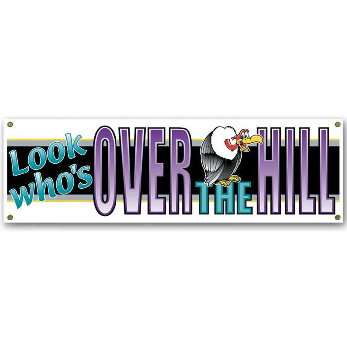 Beistle Company, INC. BIRTHDAY: OVER THE HILL Look Who&#39;s Over The Hill Sign Banner