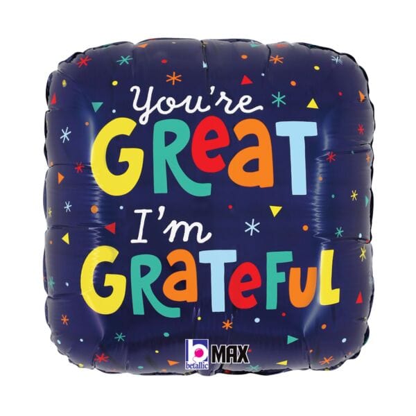 Burton and Burton BALLOONS 568 18" You're Great I'm Grateful Foil Balloon