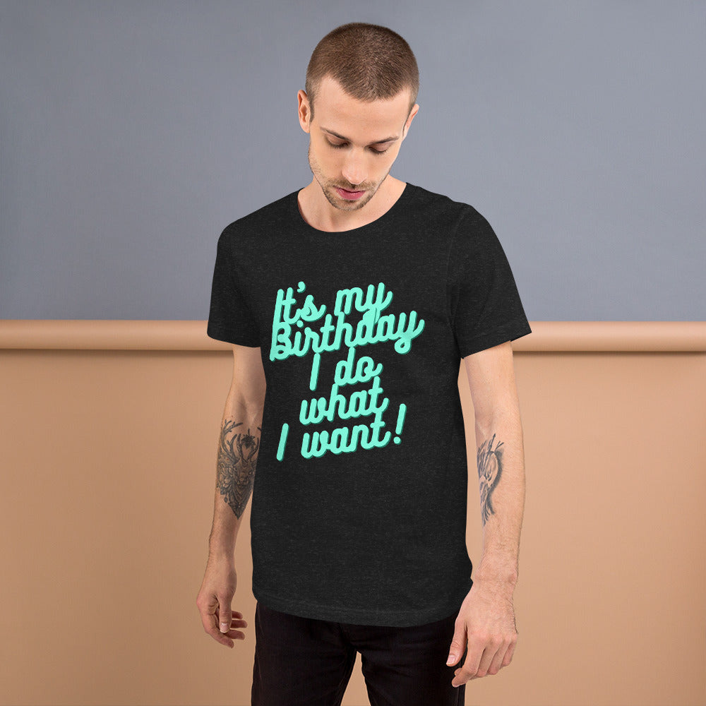 Ultimate Party Super Stores ITS MY BIRTHDAY Unisex t-shirt